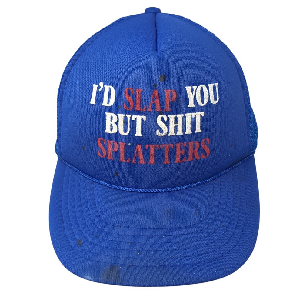 I'd Slap You But S*** Splatters Trucker Hat Blue One Size Adjustable Mesh Back